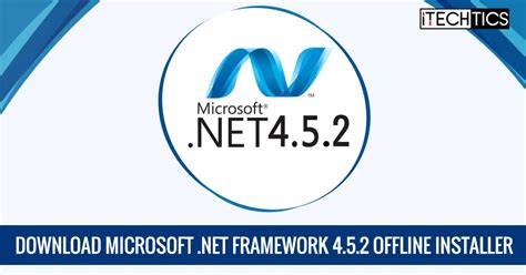 Download Microsoft .NET Framework 4.5.2 (Offline Installer) for .